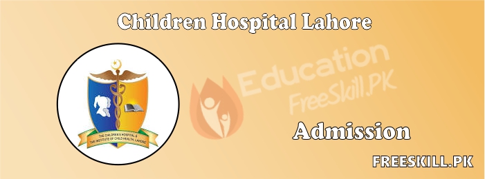 Children Hospital Lahore Admission 